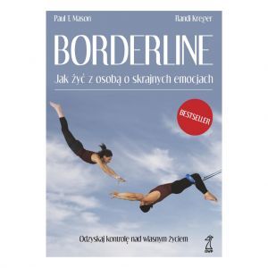 BORDERLINE Jak żyć z osobą o skrajnych emocjach